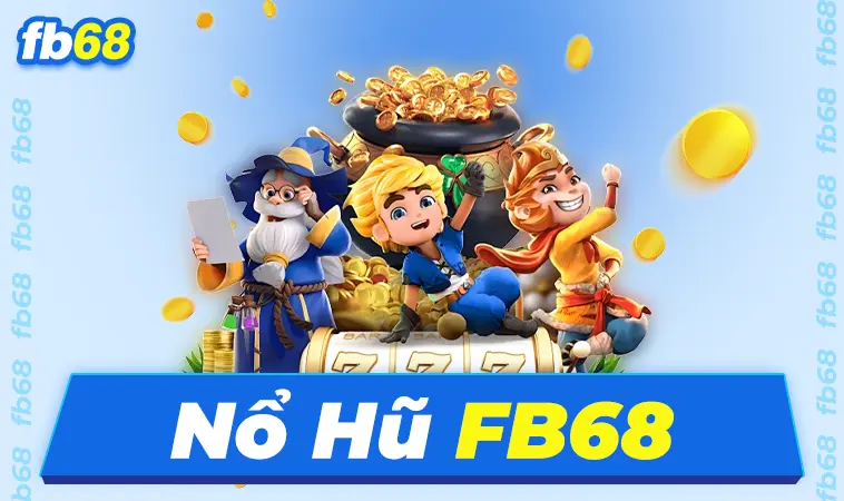 FB68 - Trang Chủ FB 68 - Nhà Cái Cá Cược Online Hàng Đầu Việt Nam 32 Sảnh nổ hũ FB68 thiết kế giao diện bắt mắt, ấn tương